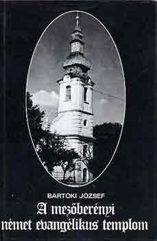 Bart�ki J�zsef - A mez�ber�nyi n�met evang�likus templom