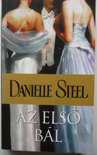 Danielle Steel - Az első bál