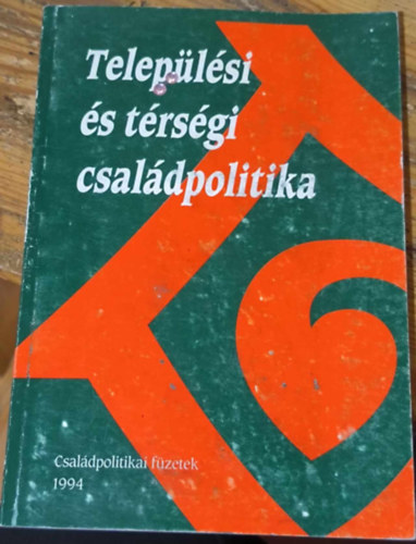 Bene Béla- Dr. Bánlaky Pál - Települési és térségi családpolitika