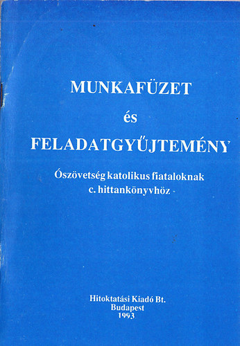 Munkaf�zet �s feladatgy�jtem�ny �sz�vets�g katolikus fiataloknak