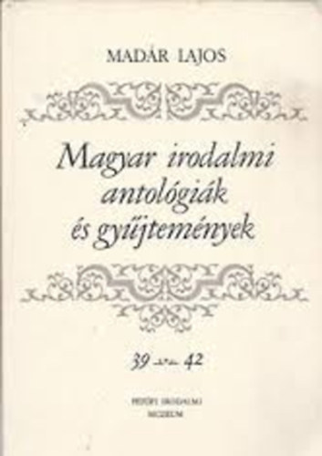 Madr Lajos - Magyar irodalmi antolgik s gyjtemnyek F. sor. 5-6.