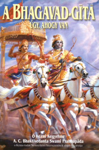 A.C. Bhaktivedanta Swami Prabhupada - A Bhagavad-Gt - gy, ahogy van