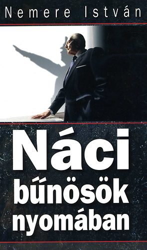 Nemere Istv�n - N�ci b�n�s�k nyom�ban
