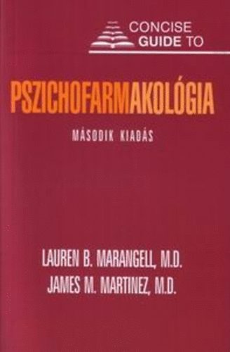 Lauren B. Marangell; James M. Martinez - Pszichofarmakolgia