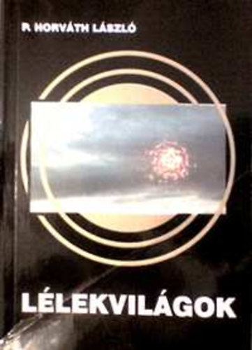 P.Horv�th L�szl� - L�lekvil�gok