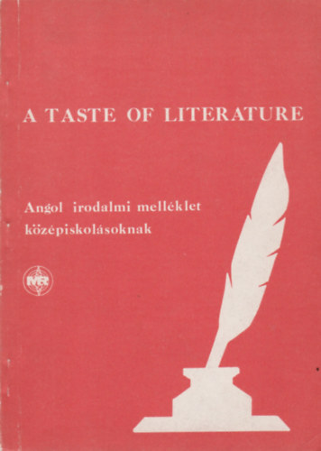 Dr. Lamm Györgyné - A taste of literature - Angol irodalmi melléklet középiskolásoknak