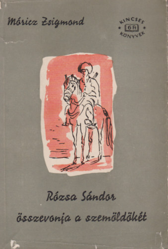 M�ricz Zsigmond - R�zsa S�ndor �sszevonja a szem�ld�k�t I-II.