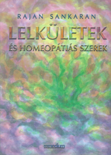 Rajan Sankaran - Lelkletek s homeoptis szerek