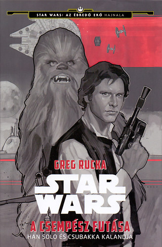 Greg Rucka - Star Wars - A csempész futása