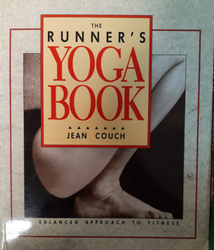 Jean Couch - The Runner's Yoga Book: A Balanced Approach to Fitness