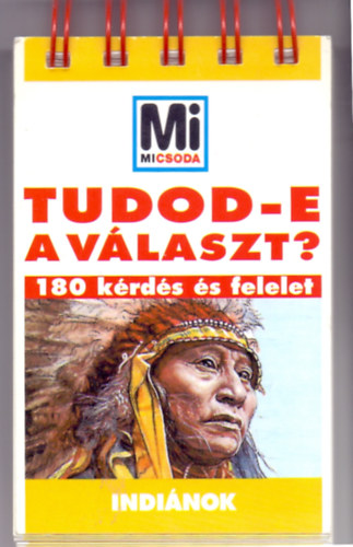 szerk.: L�vai J�lia - Tudod-e a v�laszt? - Indi�nok