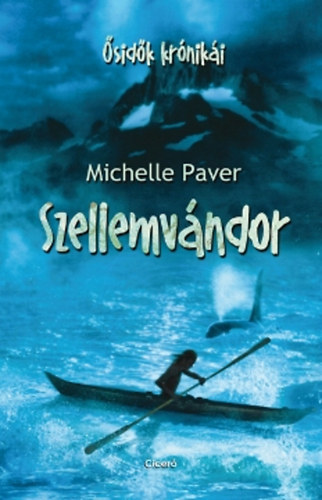 Michelle Paver - Szellemvándor - Ősidők krónikái