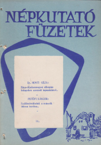 Dr. Honti Gza: Bcs-kiskunmegyei allergis betegeken szerzett tapasztalatok, Petfi Sndor: Szlmvelsnk a msodik tves tervben. (Npkutat fzetek 14.)