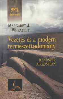 Margaret J. Wheatley - Vezet�s �s a modern term�szettudom�ny - Rendszer a k�oszban
