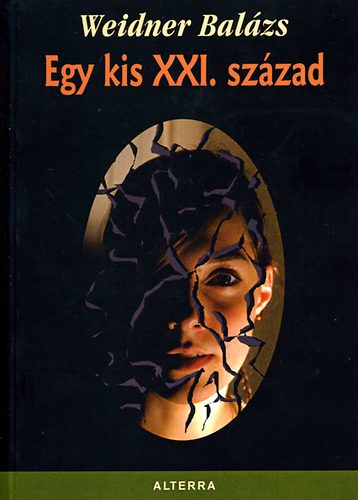 Weidner Balzs - Egy kis XXI. szzad