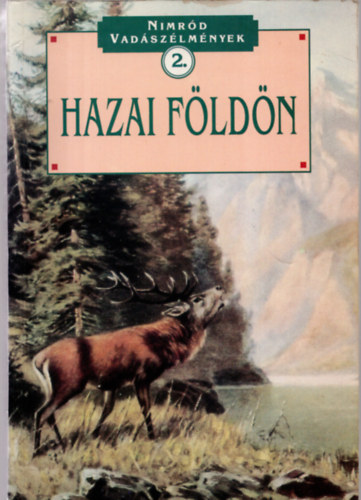 D�nes Istv�n  (szerk.) - Hazai f�ld�n (Nimr�d vad�sz�lm�nyek 2.)