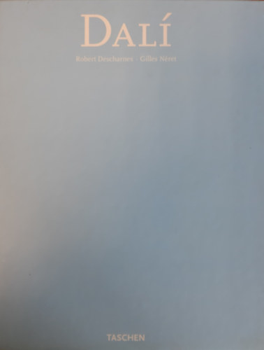 Robert Descharnes Gilles Nret - Salvador Dal 1904-1989 (Taschen) - magyar nyelv