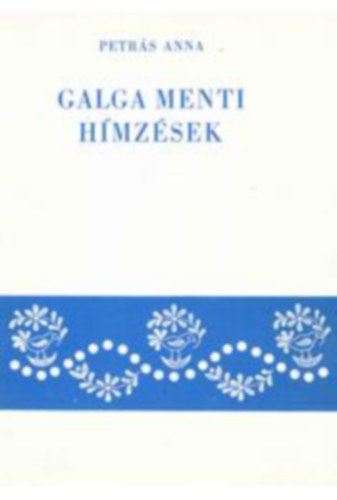 Petrás Anna - Galga menti hímzések