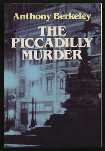Anthony Berkeley - The Piccadilly Murder