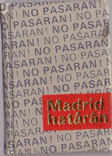 Feles Gy�rgyn� (szerk.) - Madrid hat�r�n...