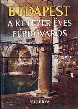 Szviezs�nyi Zolt�n - Budapest a k�tezer �ves f�rd�v�ros