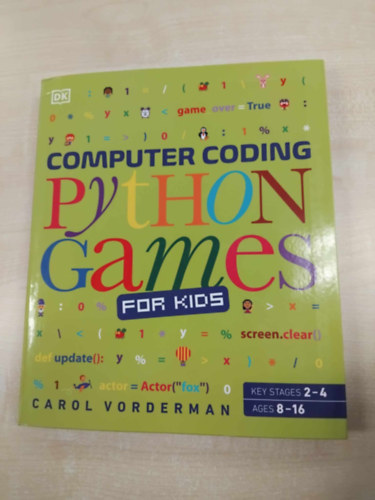 Carol Vorderman - Computer Coding Python Games for Kids