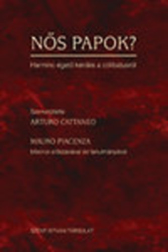 Arturo Cattaneo  (szerk.) - Ns papok? - Harminc get krds a clibtusrl