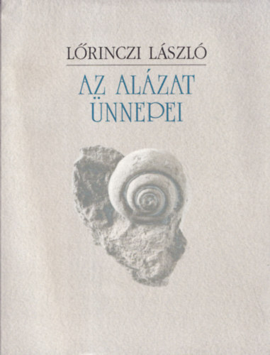 Lőrinczi László - Az alázat ünnepei (dedikált)