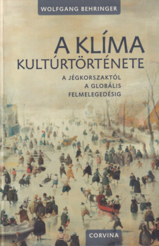 Wolfgang Behringer - A klíma kultúrtörténete