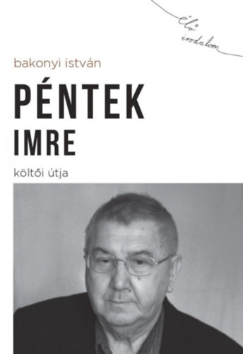 Bakonyi István - Péntek Imre költői útja