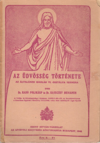 Dr. Dr. Rajeczky Benjamin  Rad Polikrp (szerk.) - Az dvssg trtnete (Az ltalnos iskolk VI. osztlya szmra)