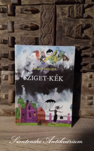 Janikovszky Éva Szabó Magda (Szerk.), Würtz Ádám (illusztrátor) - Sziget-kék (Harmadik kiadás Würtz Ádám Rajzaival) - Saját képpel!