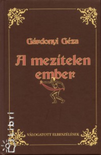 G�rdonyi G�za - A mez�telen ember