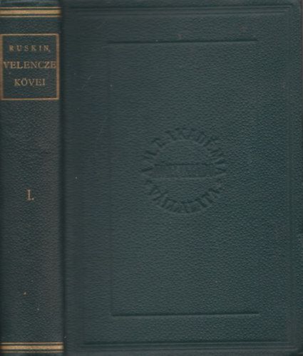 Ruskin - Velencze kövei I.