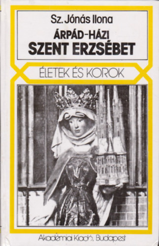 Sz. J�n�s Ilona - �rp�d-h�zi Szent Erzs�bet