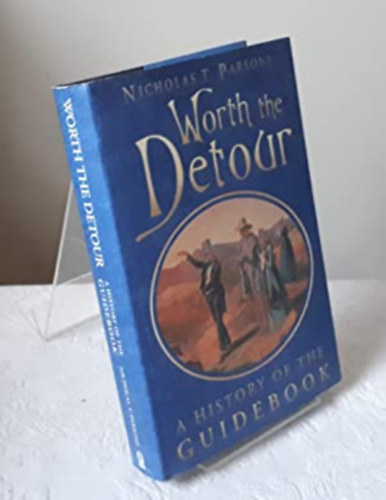 Nicholas T. Parsons - Worth the Detour: A History of the Guidebook