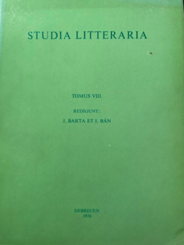 Barta Jnos - Studia Litteraria Tomus VIII.