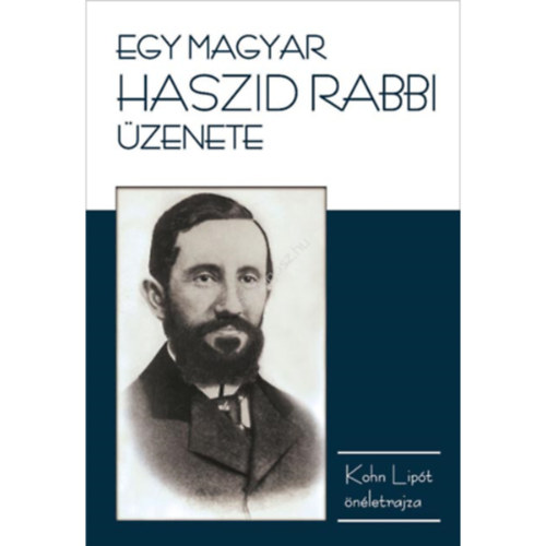 Kohn Lipt - Egy magyar haszid rabbi zenete