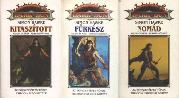 Simon Hawke - Dark Sun: Az egyszemlyes trzs I-III.: Kitasztott - Frksz - Nomd