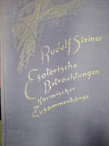 Rudolf Steiner - Esoterische Betrachtungen karmischer Zusammenh�nge Zweiter Band