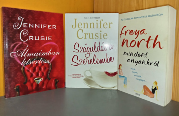 Freya North Jennifer Cruise - Álmaimban kísértesz + Száguldás a szerelembe + mindent anyánkról - Anyák, lányok, szeretők, hazugságok (3 mű)