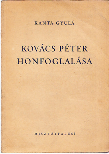 Kanta Gyula - Kov�cs P�ter honfoglal�sa
