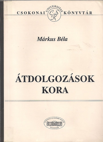 M�rkus B�la - �tdolgoz�sok kora (Sarkadi Imre �s a sematizmus)