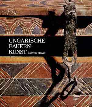 F�l-Hofer-Csill�ry - Ungarische Bauernkunst