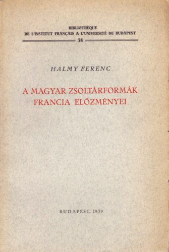 Halmy Ferenc - A magyar zsoltrformk francia elzmnyei