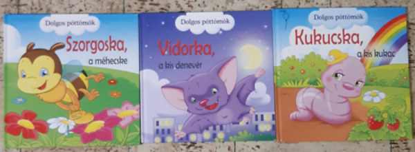 Veronica Podesta - Dolgos p�tt�m�k: Vidorka, a kis denev�r + Dolgos P�tt�m�k + Kukucska, a kis kukac