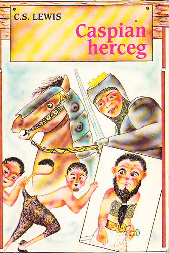 C. S. Lewis - Caspian herceg (Első magyar nyelvű kiadás)