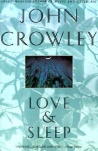John Crowley - Love and Sleep