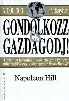 Napoleon Hill - Gondolkozz �s gazdagodj!