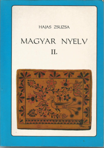 Hajas Zsuzsa - Magyar nyelv II.